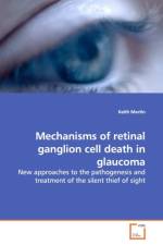 Mechanisms of retinal ganglion cell death in glaucoma af Keith (Royal Holloway University of London) Martin