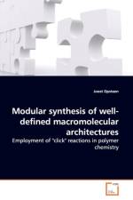 Modular synthesis of well-defined macromolecular architectures af Joost Opsteen