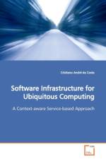 Software Infrastructure for Ubiquitous Computing af Cristiano Andre Da Costa