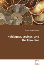 Heidegger, Levinas, and the Feminine af Andrea Conque Johnson