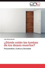 Donde Estan Las Tumbas de Los Dioses Muertos? af Julio Woscoboinik