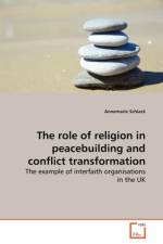 The role of religion in peacebuilding and conflict transformation af Annemarie Schlack