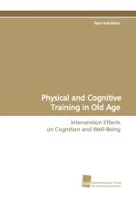 Physical and Cognitive Training in Old Age af Sara Hutchison