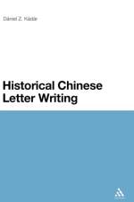 Historical Chinese Letter Writing af Z. Daniel Z. Kadar