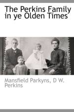 The Perkins Family in Ye Olden Times af Mansfield Parkyns