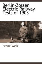 Berlin-Zossen Electric Railway Tests of 1903 af Franz Welz