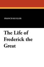 Life of Frederick the Great af Francis Kugler