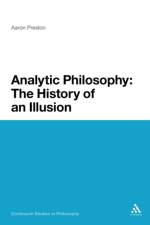 Analytic Philosophy: The History of an Illusion af Professor Aaron Preston