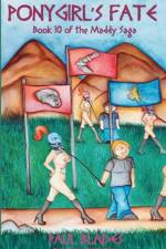 Ponygirl's Fate- Book 10 of the Maddy Saga af Paul Blades