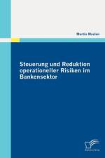 Steuerung und Reduktion operationeller Risiken im Bankensektor af Martin Maslen