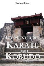 Die Meister des Karate und Kobudo af Professor of Organic Chemistry Thomas (Friedrich-Schiller-Universit't of Jena Germany) Heinze