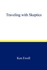 Traveling with Skeptics af Ken Ewell