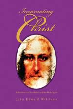 Incarnating Christ af John Edward Williams
