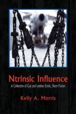 Ntrinsic Influence af Kelly A Morris