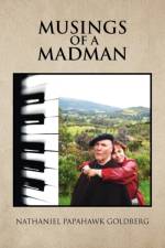 Musings Of A Madman af Nathaniel Papahawk Goldberg
