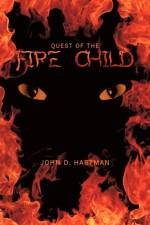 Quest of the Fire Child af John D. Hartman