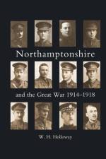 Northamptonshire and the Great War af W H Holloway