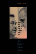 Peru and the United States, 1960–1975 af Richard J. (Professor of History Walter