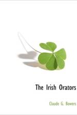 The Irish Orators af Claude G Bowers