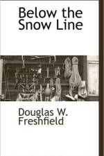 Below the Snow Line af Douglas W Freshfield