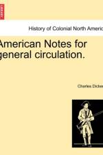 American Notes for General Circulation. Vol. CCCLXXXIII af Charles Dickens