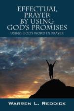 Effectual Prayer By Using God's Promises af Warren L Reddick