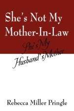 She's Not My Mother-In-Law, She's My Husband's Mother af Rebecca Miller Pringle