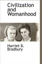 Civilization and Womanhood af Harriet B Bradbury
