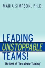Leading Unstoppable Teams! af Maria Simpson