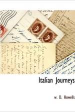 Italian Journeys af W D Howells