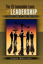 The 20 Immutable Laws of Leadership af James Gwaltney