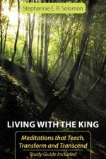 Living With The King af Stephannie E. R. Solomon