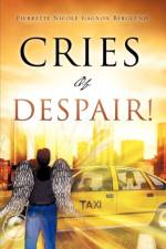 Cries of Despair! af Pierrette Nicole Gagnon Berglund