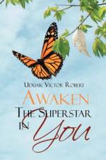 Awaken The Superstar in You af Uduak Victor Robert