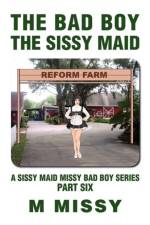 The Bad Boy, the Sissy Maid af M Missy