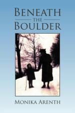 Beneath the Boulder af Monika Arenth