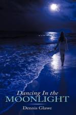 Dancing In the Moonlight af Dennis Glawe