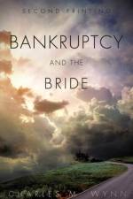 Bankruptcy And The Bride af Professor of Chemistry Charles M (Eastern Connecticut State University) Wynn