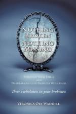 Nothing Broken Nothing Missing af Veronica Oby Waddell