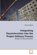 Integrating Deconstruction into the Project Delivery Process af Chinwe Isiadinso