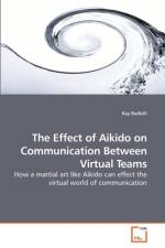 The Effect of Aikido on Communication Between Virtual Teams af Kay Rudisill
