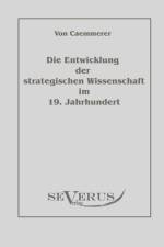 Die Entwicklung der strategischen Wissenschaft im 19. Jahrhundert af Rudolf Karl Fritz Von Caemmerer