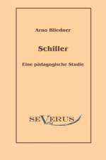 Schiller. Eine padagogische Studie. af Arno Bliedner