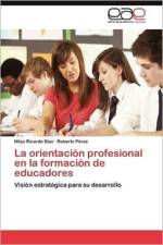 La Orientacion Profesional En La Formacion de Educadores af Nitza Ricardo D Az