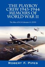 The Playboy Crew 1943-1944 af Robert F Pipes