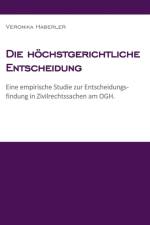Die Hochstgerichtliche Entscheidung af Veronika Haberler