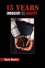 15 Years Innocent or Guilty? af Danny Russell