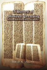 A Harvest of Medieval Preaching af Ian D K Siggins