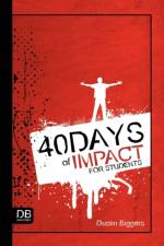 40 Days of Impact for Students af Dustin Biggers