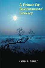A Primer for Environmental Literacy af Frank Benjamin Golley